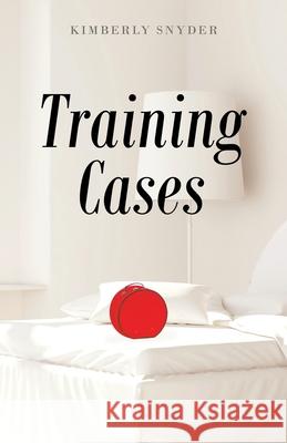 Training Cases Kimberly Snyder 9781647738631 Trilogy Christian Publishing - książka