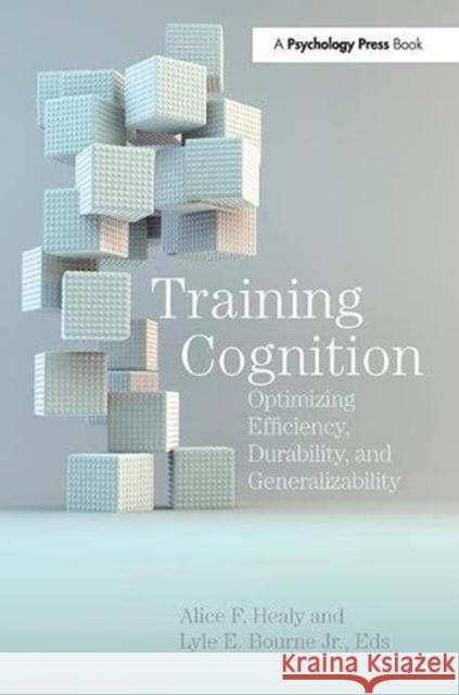 Training Cognition: Optimizing Efficiency, Durability, and Generalizability  9781138116993 Taylor and Francis - książka