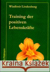 Training der positiven Lebenskräfte Lindenberg, Wladimir   9783899790290 Möllmann - książka