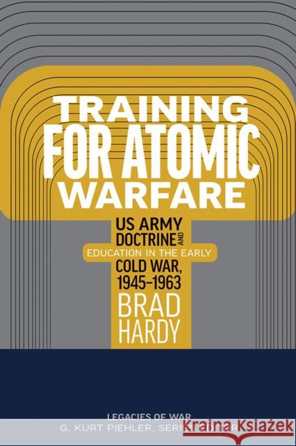Training for Atomic Warfare Brad Hardy 9798895270295 University of Tennessee Press - książka
