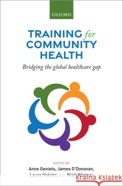 Training for Community Health: Bridging the Global Health Care Gap Anne Geniets James O'Donovan Niall Winters 9780198866244 Oxford University Press, USA - książka
