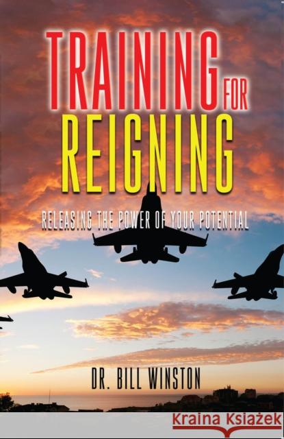 Training for Reigning: Releasing the Power of your Potential Bill Winston 9781954533820 Higherlife Development Service - książka