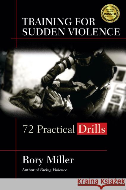 Training for Sudden Violence: 72 Practice Drills  9781594399787 YMAA Publication Center - książka