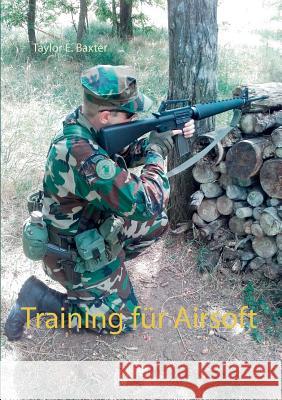 Training für Airsoft Baxter, Taylor E. 9783752866995 Books on Demand - książka