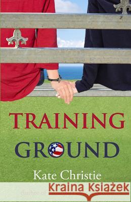 Training Ground: Book One of Girls of Summer Kate Christie 9780985367732 Second Growth Books - książka