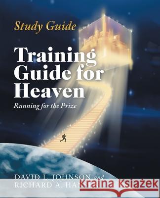 Training Guide for Heaven: Running for the Prize Study Guide Johnson, David L. 9781664224469 WestBow Press - książka