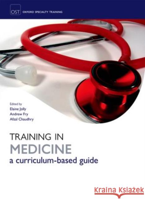 Training in Medicine Elaine Jolly 9780199230457 OXFORD UNIVERSITY PRESS ACADEM - książka