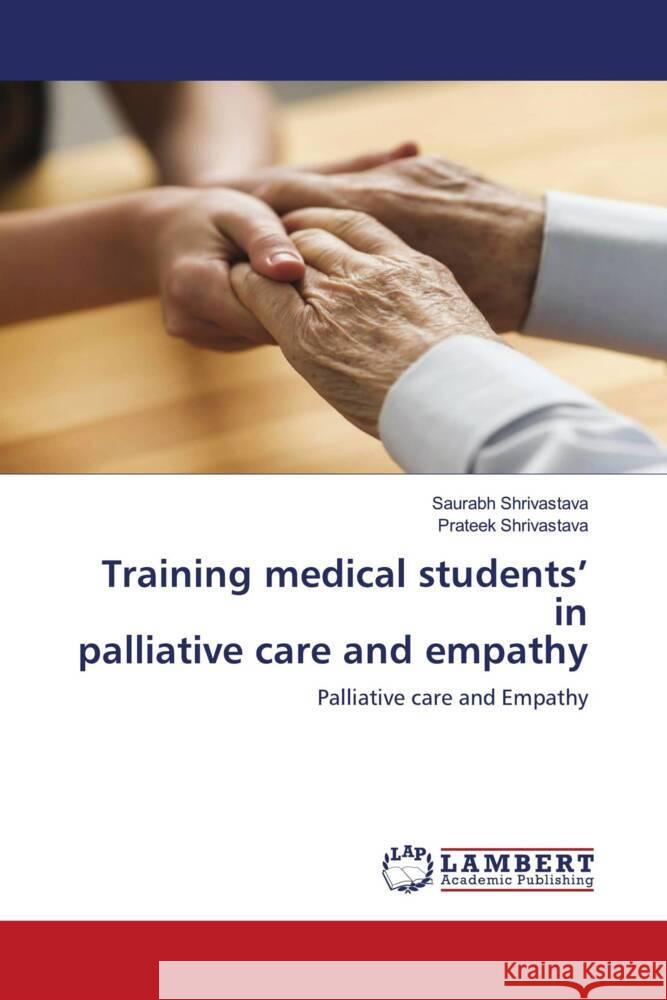 Training medical students' in palliative care and empathy Shrivastava, Saurabh, Shrivastava, Prateek 9786134902021 LAP Lambert Academic Publishing - książka