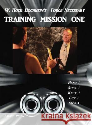 Training Mission One Hock Hochheim, Margaret Eden 9781932113280 Lauric Enterprises, Inc. - książka