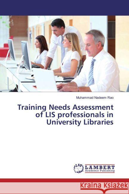 Training Needs Assessment of LIS professionals in University Libraries Rao, Muhammad Nadeem 9783659943942 LAP Lambert Academic Publishing - książka