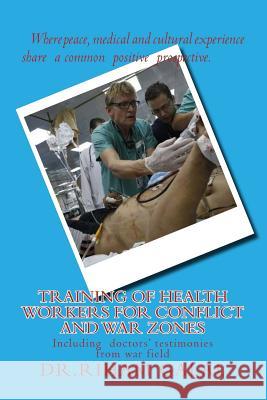 Training of health workers for conflict and war zones, old challenges and new approaches: including testimonies from doctors returning from the fragil Dubee, Frederick Charles 9781535538237 Createspace Independent Publishing Platform - książka