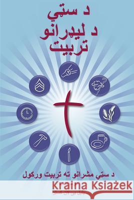 Training Radical Leaders - Pashto Version: A Manual to Train Leaders in Small Groups and House Churches to Lead Church-Planting Movements Daniel B. Lancaster 9781938920721 T4t Press - książka