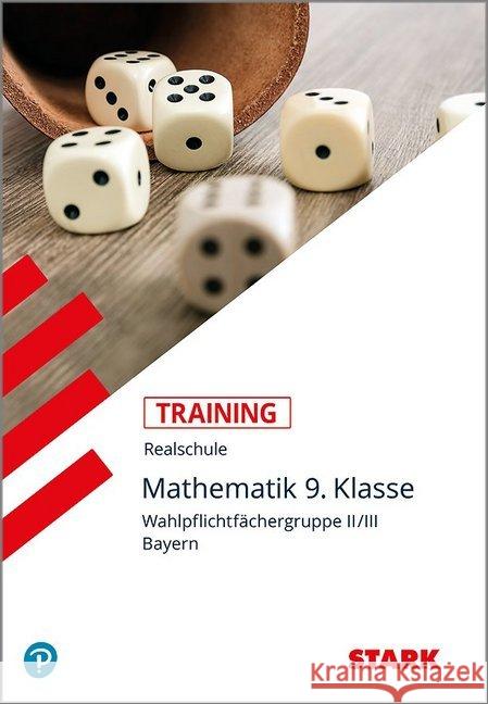 Training Realschule - Mathematik 9. Klasse - Wahlpflichtfächergruppe II/III Bayern  9783849026462 Stark - książka