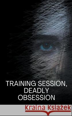 Training Session, Deadly Obsession Ac Knight   9798215508312 AC Knight - książka