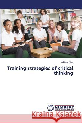 Training strategies of critical thinking Nicu Adriana 9783659771873 LAP Lambert Academic Publishing - książka