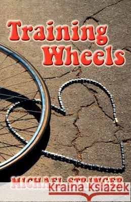 Training Wheels Michael Stringer 9781937273613 Martin Sisters Publishing - książka