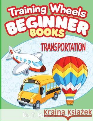 Training Wheels Beginner Books: Transportation T Maurice Abney   9798390309308 Independently Published - książka