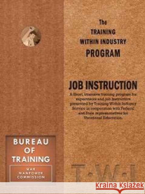 Training Within Industry: Job Instruction: Job Instruction Enna 9781897363928 Productivity Press - książka