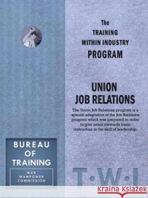 Training Within Industry: Union Job Relations: Union Job Relations Enna 9781897363959 Productivity Press - książka