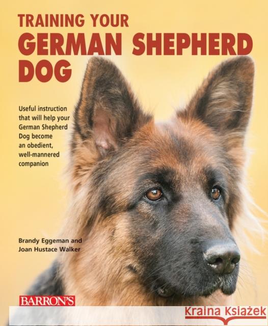 Training Your German Shepherd Dog Brandy Eggeman, Joan Hustace Walker 9781438010502 Sourcebooks, Inc - książka