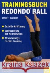 Trainingsbuch Redondo Ball : Gezielte Kräftigung. Verbesserung der Koordination. Abwechslungsreiches Training Kracht, Inge Ellinger, Monika  9783898995696 Meyer & Meyer Sport - książka