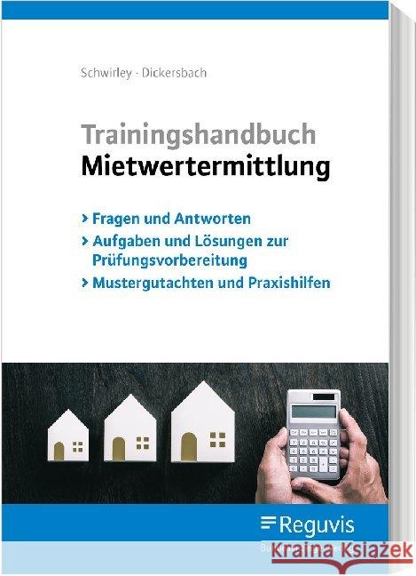 Trainingshandbuch Mietwertermittlung : Fragen und Antworten. Aufgaben und Lösungen zur Prüfungsvorbereitung. Mustergutachten und Praxishilfen Schwirley, Peter; Dickersbach, Marc 9783846204832 Bundesanzeiger - książka