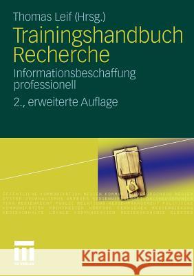 Trainingshandbuch Recherche: Informationsbeschaffung Professionell Leif, Thomas 9783531174273 VS Verlag - książka