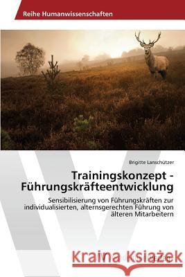 Trainingskonzept - Führungskräfteentwicklung Lanschützer Brigitte 9783639854312 AV Akademikerverlag - książka