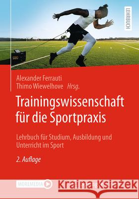 Trainingswissenschaft F?r Die Sportpraxis: Lehrbuch F?r Studium, Ausbildung Und Unterricht Im Sport Alexander Ferrauti Thimo Wiewelhove 9783662695234 Springer Spektrum - książka