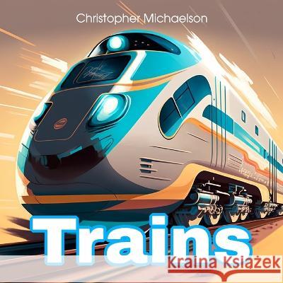 Trains Christopher Michaelson   9798370212208 Independently Published - książka