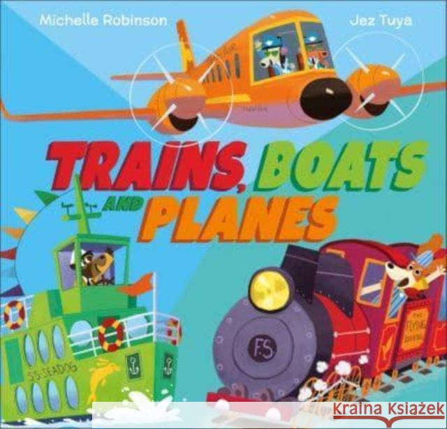 Trains, Boats and Planes Robinson, Michelle 9781839131325 Andersen Press Ltd - książka