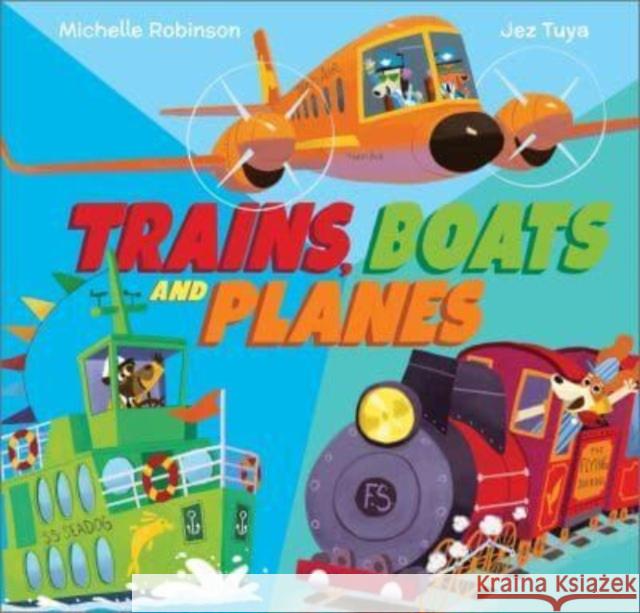 Trains, Boats and Planes Robinson, Michelle 9781839131332 Andersen Press Ltd - książka
