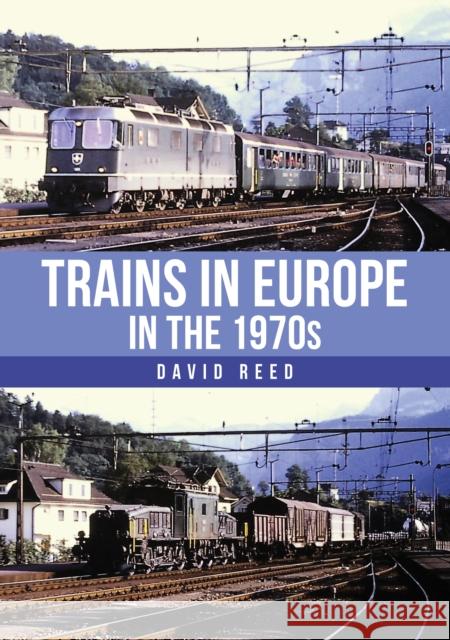 Trains in Europe in the 1970s David Reed 9781398118171 Amberley Publishing - książka