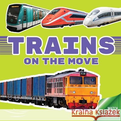 Trains On the Move The Curiosity Collective The Curiosity Collective 9798330939114 Curiosity Unlocked Books - książka