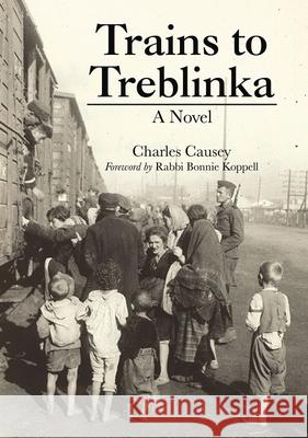 Trains to Treblinka Charles Causey 9781400330096 ELM Hill - książka