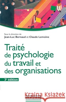 Trait? de psychologie du travail et des organisations - 3?me ?dition Jean-Luc Bernaud Claude Lemoine 9782100576890 Dunod - książka