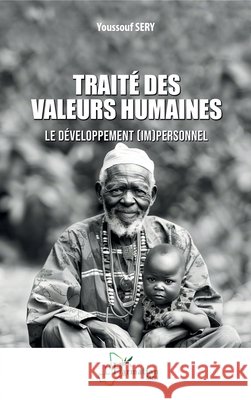 Trait? des valeurs humaines: Le d?veloppement (im)personnel Youssouf Sery 9782336522180 Editions L'Harmattan - książka