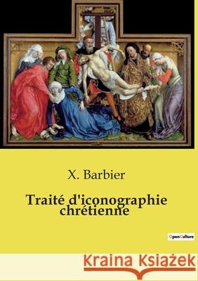 Traité d'iconographie chrétienne X Barbier 9791043103469 Openculture - książka