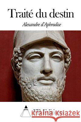 Traité du destin Fb Editions 9781503099494 Createspace - książka