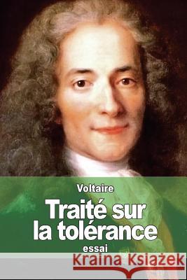 Traité sur la tolérance Voltaire 9781508871583 Createspace - książka