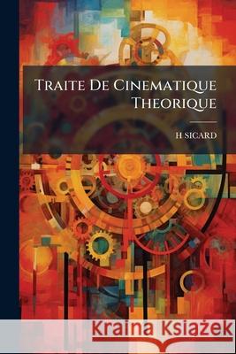 Traite de Cinematique Theorique H Sicard 9781145028104  - książka
