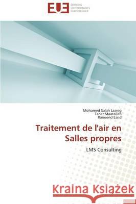 Traitement de l'Air En Salles Propres Lazreg Mohamed Salah                     Maatallah Taher                          Essid Raouend 9783841735638 Editions Universitaires Europeennes - książka