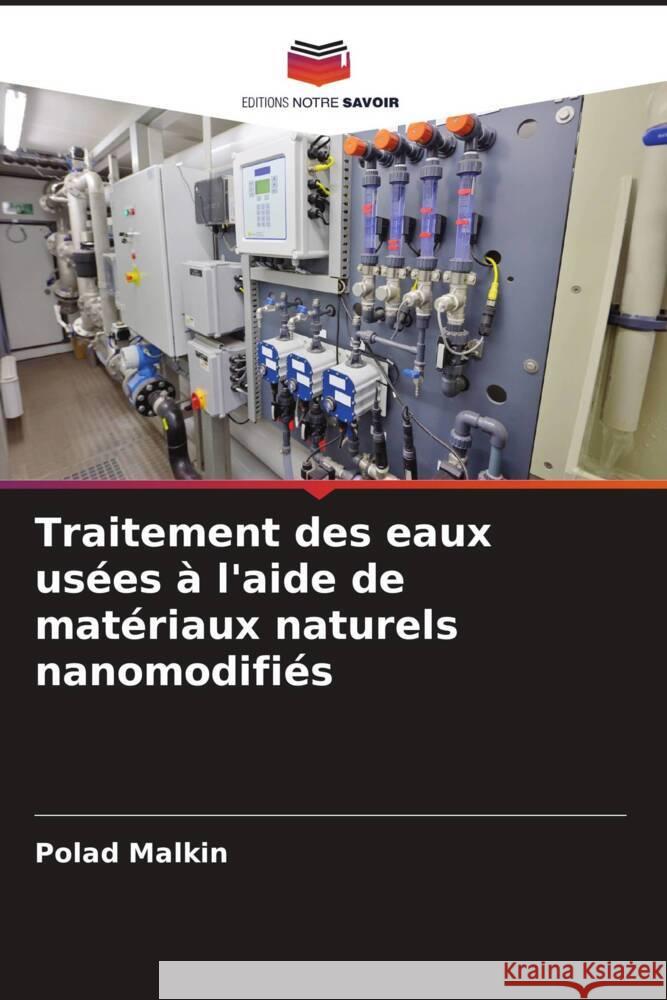 Traitement des eaux usées à l'aide de matériaux naturels nanomodifiés Malkin, Polad 9786204810065 Editions Notre Savoir - książka