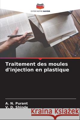 Traitement des moules d'injection en plastique A N Purant, V D Shinde 9786204097695 Editions Notre Savoir - książka