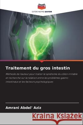 Traitement du gros intestin Abdel' Aziz, Amrani 9786208778453 Editions Notre Savoir - książka