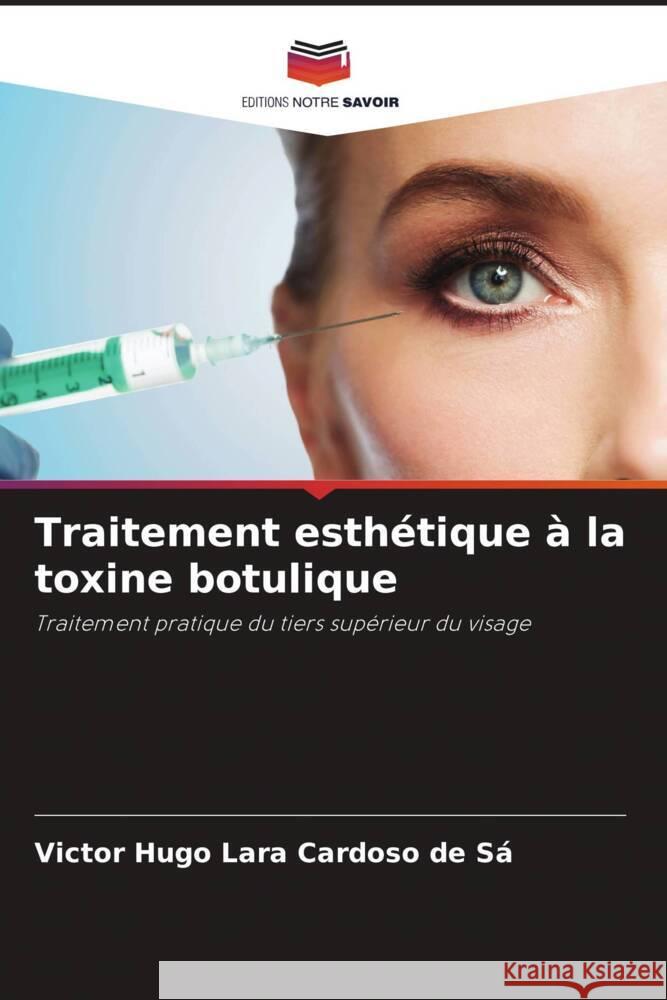 Traitement esthétique à la toxine botulique Cardoso de Sá, Victor Hugo Lara 9786205553039 Editions Notre Savoir - książka