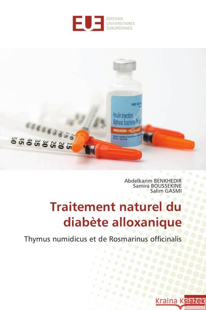 Traitement naturel du diabète alloxanique BENKHEDIR, Abdelkarim, BOUSSEKINE, Samira, Gasmi, Salim 9786206696124 Éditions universitaires européennes - książka