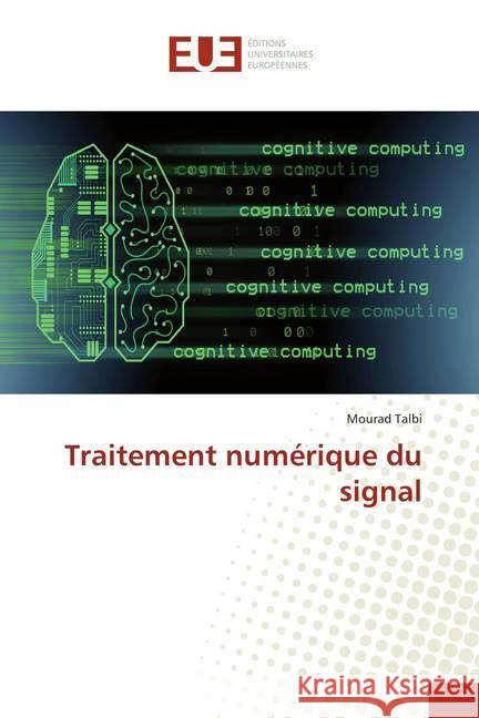 Traitement numérique du signal Talbi, Mourad 9786139512546 Éditions universitaires européennes - książka