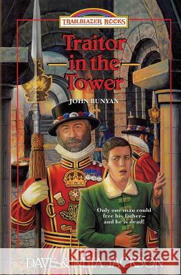 Traitor in the Tower: Introducing John Bunyan Dave Jackson Neta Jackson 9781939445247 Castle Rock Creative, Incorporated - książka