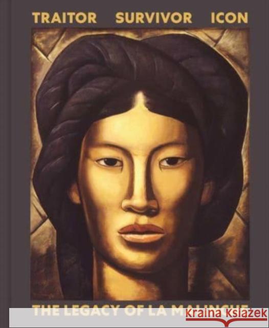 Traitor, Survivor, Icon: The Legacy of La Malinche Victoria I. Lyall Matthew H. Robb Terezita Romo 9780300258981 Yale University Press - książka